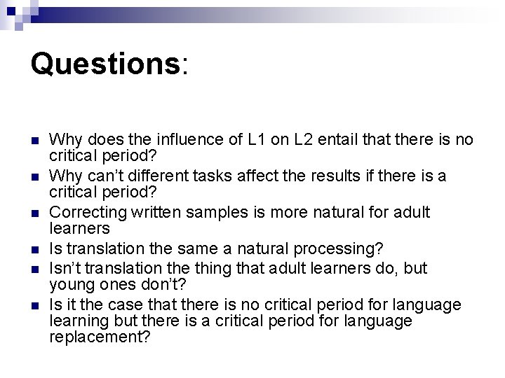 Questions: n n n Why does the influence of L 1 on L 2