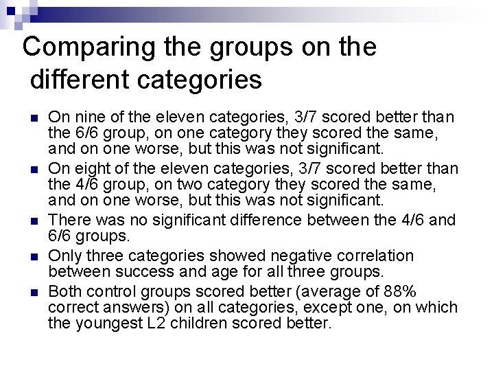 Comparing the groups on the different categories n n n On nine of the