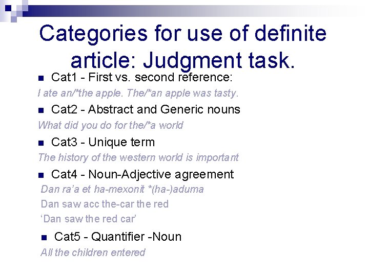 Categories for use of definite article: Judgment task. n Cat 1 - First vs.