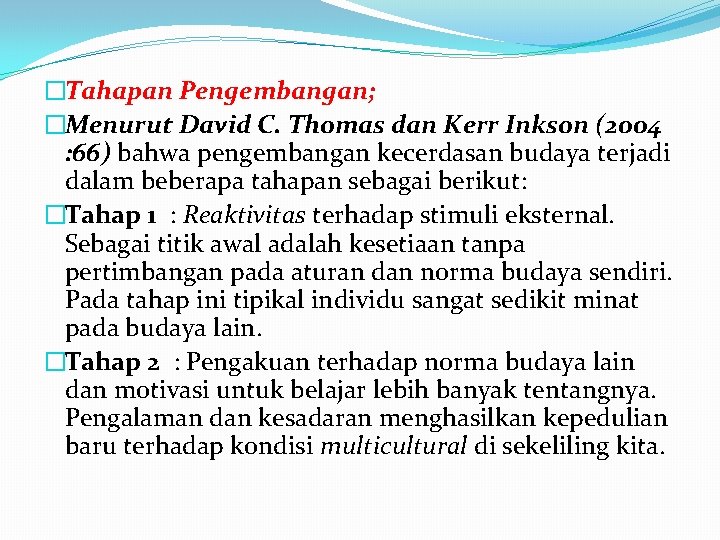 �Tahapan Pengembangan; �Menurut David C. Thomas dan Kerr Inkson (2004 : 66) bahwa pengembangan