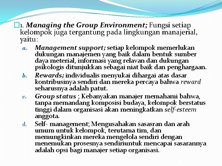 � 1. Managing the Group Environment; Fungsi setiap kelompok juga tergantung pada lingkungan manajerial,