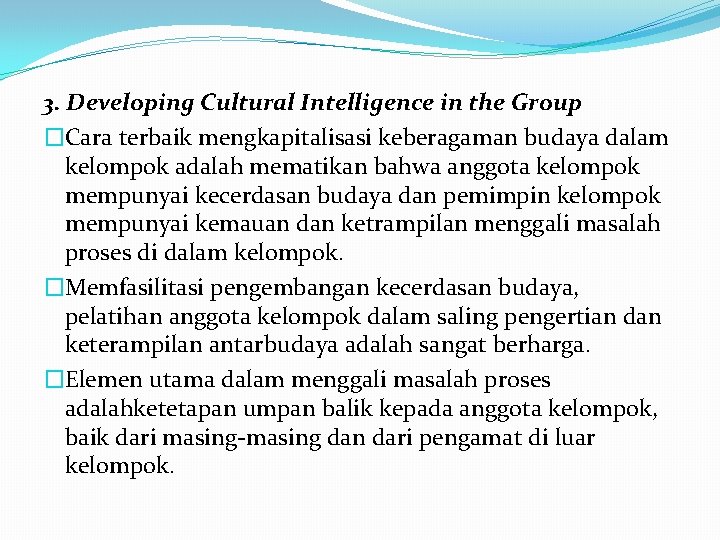 3. Developing Cultural Intelligence in the Group �Cara terbaik mengkapitalisasi keberagaman budaya dalam kelompok