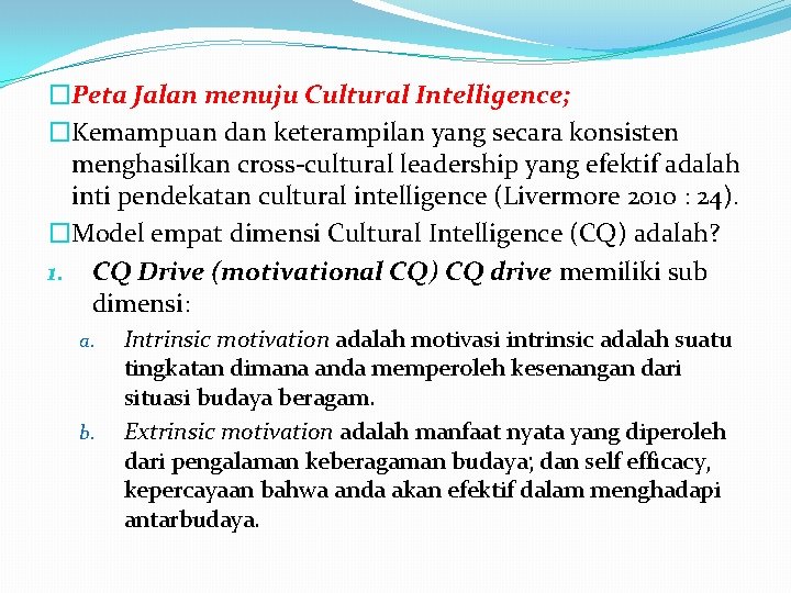 �Peta Jalan menuju Cultural Intelligence; �Kemampuan dan keterampilan yang secara konsisten menghasilkan cross-cultural leadership