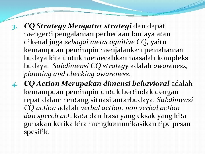 3. CQ Strategy Mengatur strategi dan dapat mengerti pengalaman perbedaan budaya atau dikenal juga