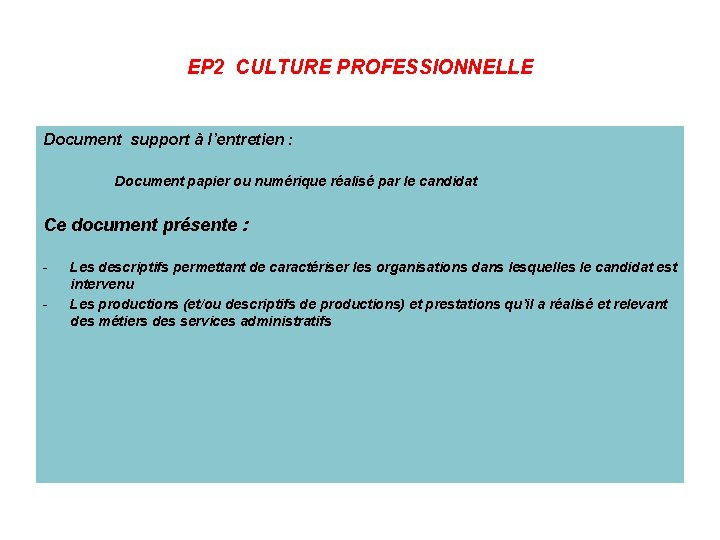 EP 2 CULTURE PROFESSIONNELLE Document support à l’entretien : Document papier ou numérique réalisé