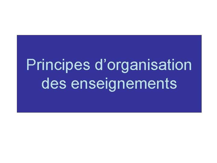 Principes d’organisation des enseignements 