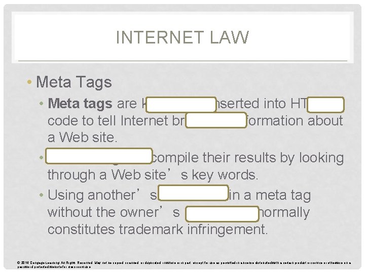 INTERNET LAW • Meta Tags • Meta tags are key words inserted into HTML