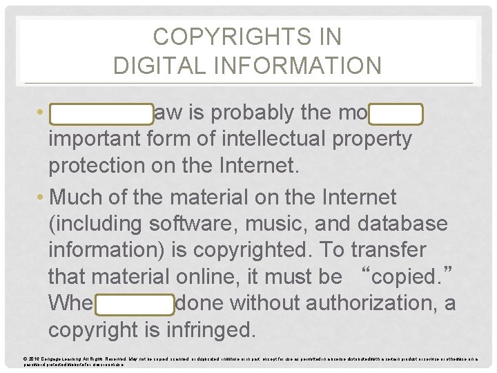 COPYRIGHTS IN DIGITAL INFORMATION • Copyright law is probably the most important form of