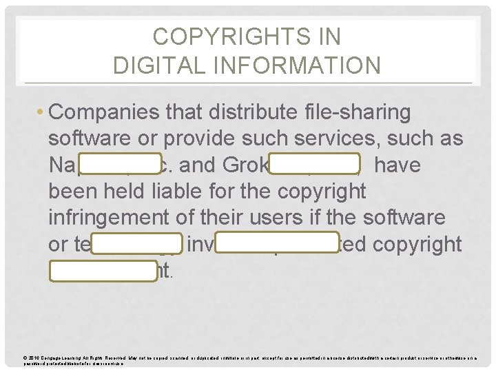 COPYRIGHTS IN DIGITAL INFORMATION • Companies that distribute file-sharing software or provide such services,