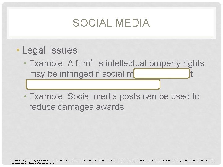 SOCIAL MEDIA • Legal Issues • Example: A firm’s intellectual property rights may be