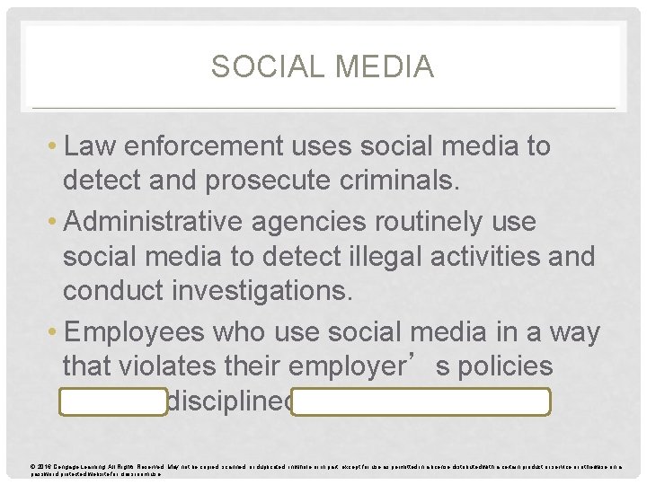 SOCIAL MEDIA • Law enforcement uses social media to detect and prosecute criminals. •