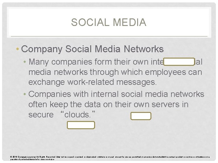 SOCIAL MEDIA • Company Social Media Networks • Many companies form their own internal