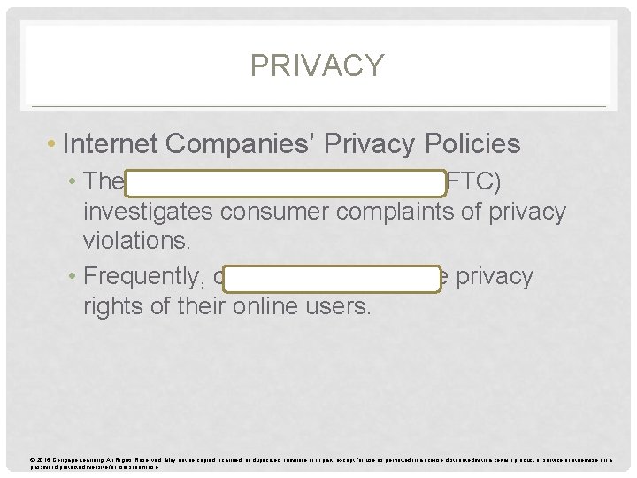 PRIVACY • Internet Companies’ Privacy Policies • The Federal Trade Commission (FTC) investigates consumer
