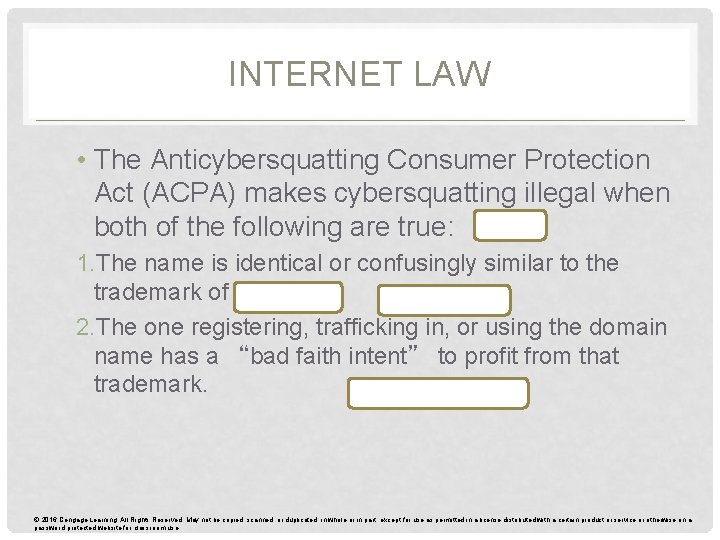 INTERNET LAW • The Anticybersquatting Consumer Protection Act (ACPA) makes cybersquatting illegal when both