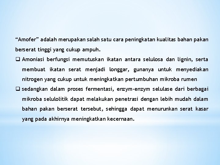 “Amofer” adalah merupakan salah satu cara peningkatan kualitas bahan pakan berserat tinggi yang cukup