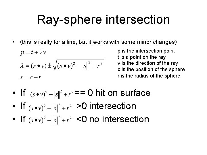 Ray-sphere intersection • (this is really for a line, but it works with some