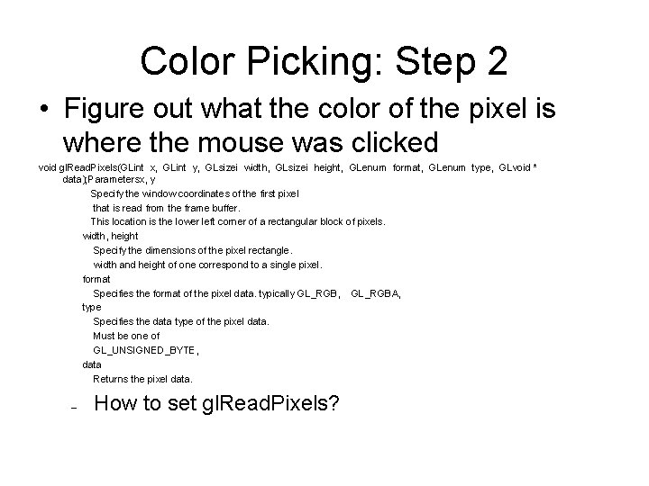 Color Picking: Step 2 • Figure out what the color of the pixel is