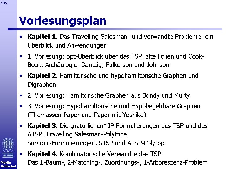 105 Vorlesungsplan § Kapitel 1. Das Travelling-Salesman- und verwandte Probleme: ein Überblick und Anwendungen
