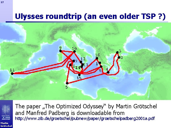 17 Ulysses roundtrip (an even older TSP ? ) The paper „The Optimized Odyssey“