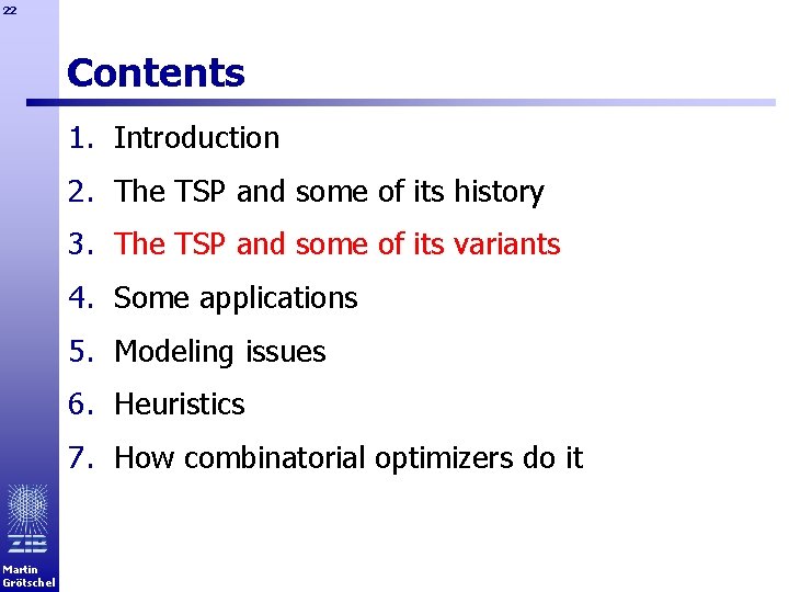 22 Contents 1. Introduction 2. The TSP and some of its history 3. The
