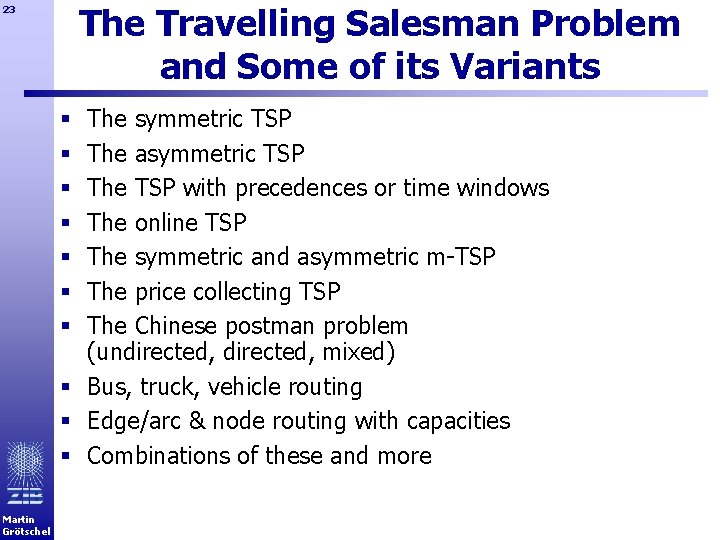 The Travelling Salesman Problem and Some of its Variants 23 The symmetric TSP The