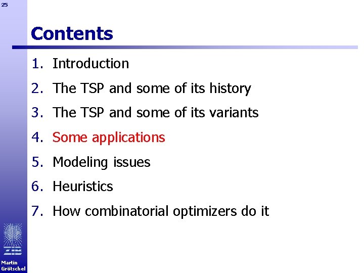 25 Contents 1. Introduction 2. The TSP and some of its history 3. The