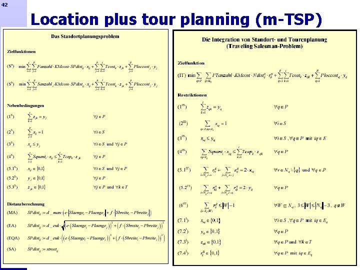 42 Location plus tour planning (m-TSP) Martin Grötschel 