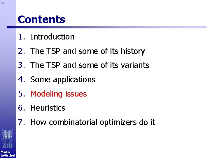 46 Contents 1. Introduction 2. The TSP and some of its history 3. The