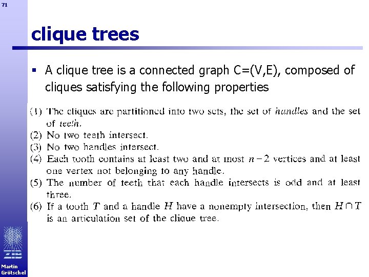71 clique trees § A clique tree is a connected graph C=(V, E), composed
