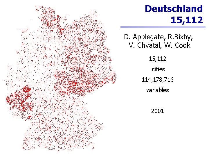 85 Deutschland 15, 112 D. Applegate, R. Bixby, V. Chvatal, W. Cook 15, 112