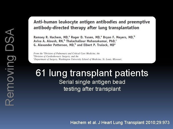Removing DSA 61 lung transplant patients Serial single antigen bead testing after transplant Hachem