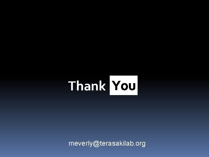 Thank You meverly@terasakilab. org 