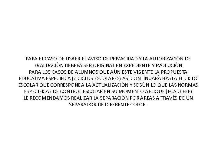 PARA EL CASO DE USAER EL AVISO DE PRIVACIDAD Y LA AUTORIZACIÒN DE EVALUACIÒN