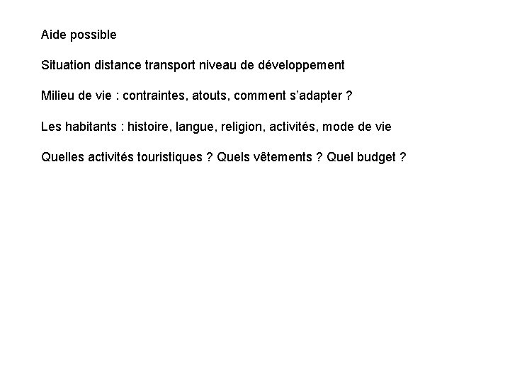 Aide possible Situation distance transport niveau de développement Milieu de vie : contraintes, atouts,