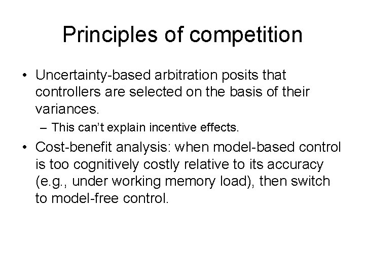 Principles of competition • Uncertainty-based arbitration posits that controllers are selected on the basis
