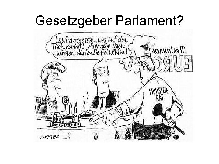 Gesetzgeber Parlament? 