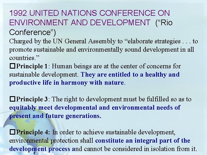 1992 UNITED NATIONS CONFERENCE ON ENVIRONMENT AND DEVELOPMENT (“Rio Conference”) Charged by the UN