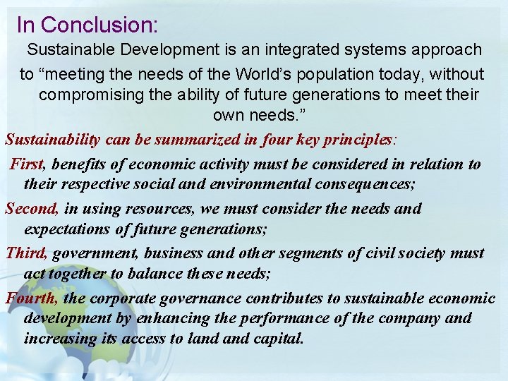 In Conclusion: Sustainable Development is an integrated systems approach to “meeting the needs of In Conclusion: Sustainable Development is an integrated systems approach to “meeting the needs of