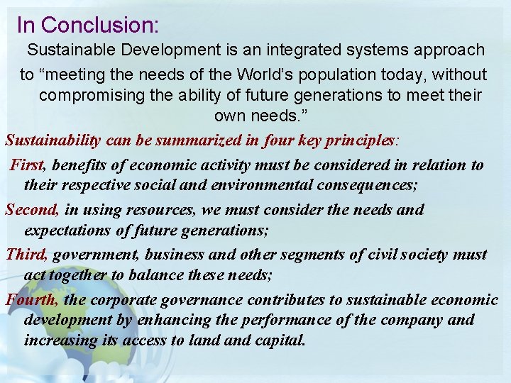 In Conclusion: Sustainable Development is an integrated systems approach to “meeting the needs of