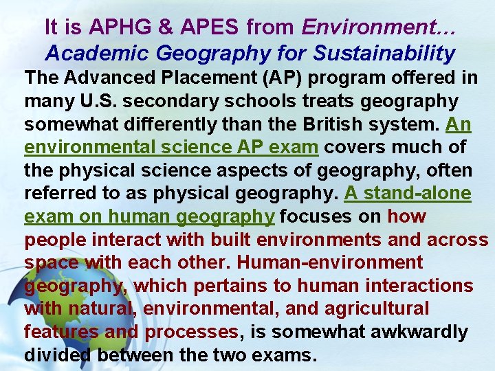 It is APHG & APES from Environment… Academic Geography for Sustainability The Advanced Placement It is APHG & APES from Environment… Academic Geography for Sustainability The Advanced Placement