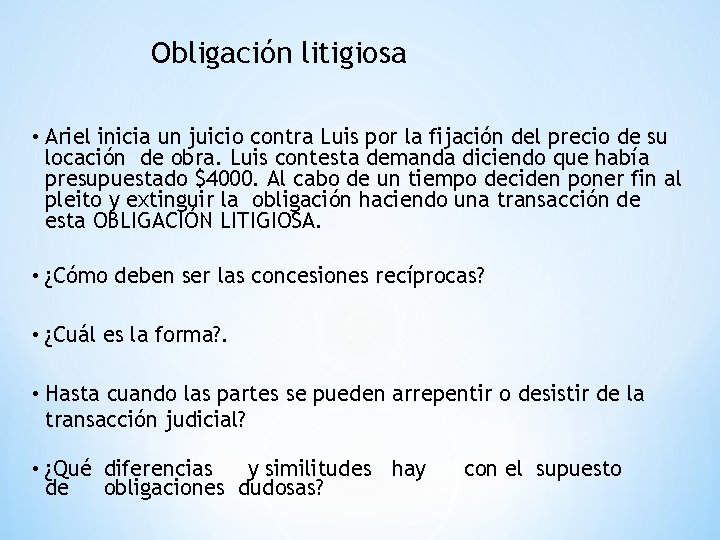 Obligación litigiosa • Ariel inicia un juicio contra Luis por la fijación del precio