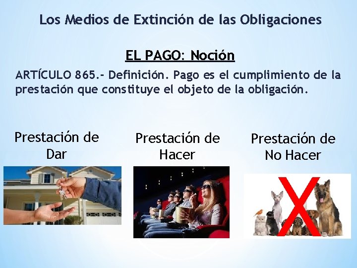 Los Medios de Extinción de las Obligaciones EL PAGO: Noción ARTÍCULO 865. - Definición.