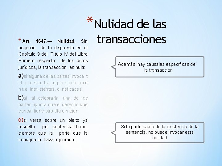 *Nulidad de las * Art. 1647. — Nulidad. Sin perjuicio de lo dispuesto en