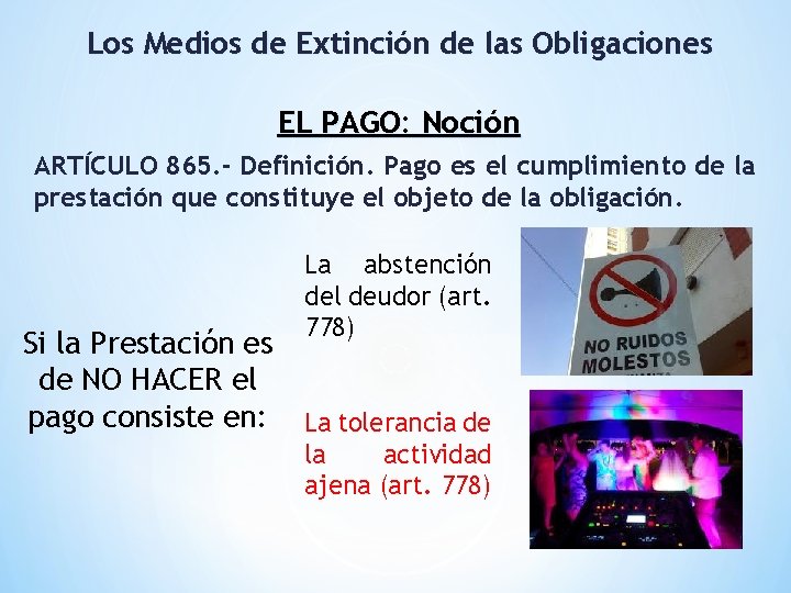 Los Medios de Extinción de las Obligaciones EL PAGO: Noción ARTÍCULO 865. - Definición.