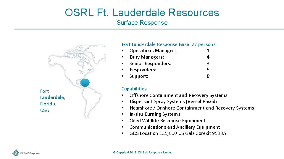 OSRL Ft. Lauderdale Resources Surface Response Fort Lauderdale Response Base: 22 persons • Operations