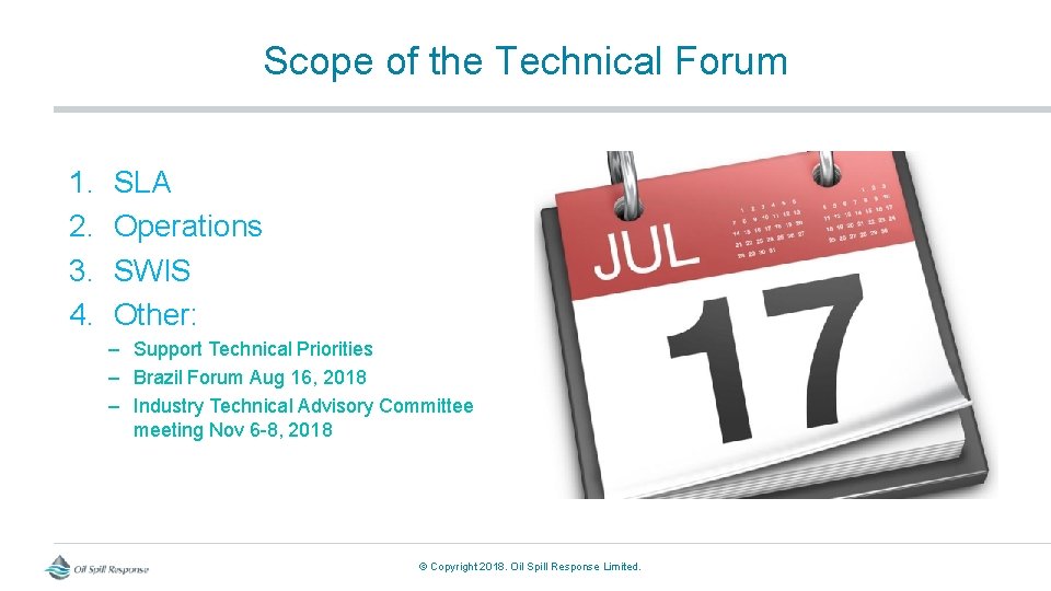 Scope of the Technical Forum 1. 2. 3. 4. SLA Operations SWIS Other: –