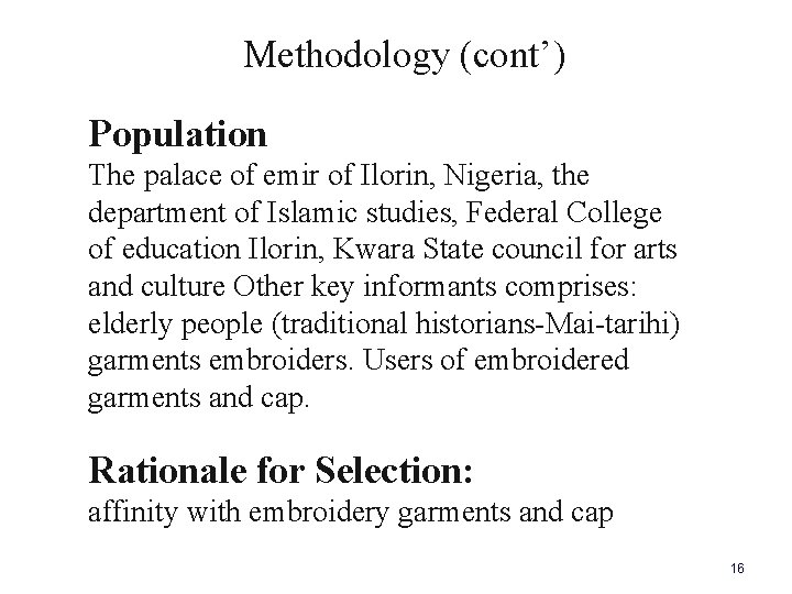  Methodology (cont’) Population The palace of emir of Ilorin, Nigeria, the department of