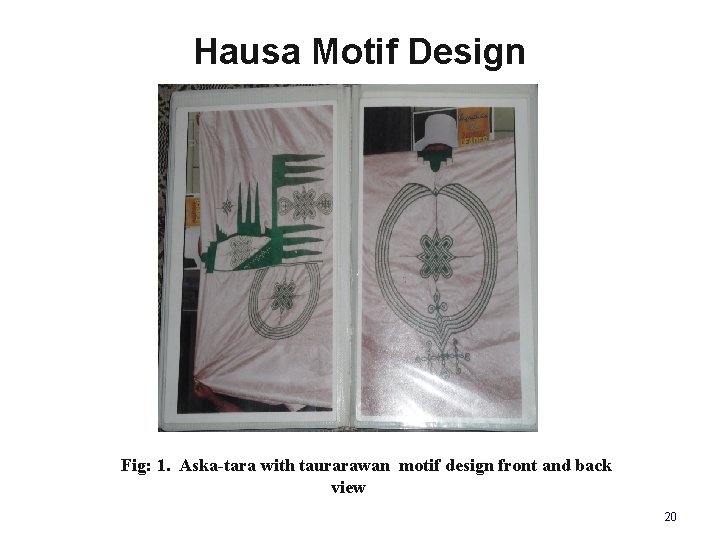 Hausa Motif Design Fig: 1. Aska-tara with taurarawan motif design front and back view