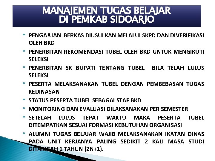 MANAJEMEN TUGAS BELAJAR DI PEMKAB SIDOARJO PENGAJUAN BERKAS DIUSULKAN MELALUI SKPD DAN DIVERIFIKASI OLEH