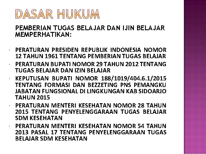 PEMBERIAN TUGAS BELAJAR DAN IJIN BELAJAR MEMPERHATIKAN: PERATURAN PRESIDEN REPUBLIK INDONESIA NOMOR 12 TAHUN